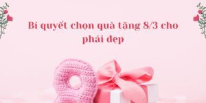 Bí quyết chọn quà tặng 8/3 cho phái đẹp Bí quyết chọn quà tặng 8-3 cho phái đẹp