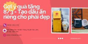 Gợi ý quà tặng 8- 3 Tạo dấu ấn riêng cho phái đẹp