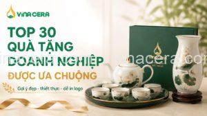 Top 30 Quà Tặng Doanh Nghiệp Được Ưa Chuộng Nhất