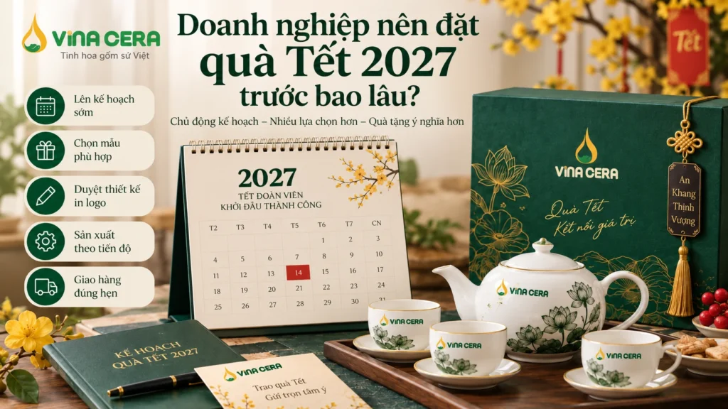 Doanh nghiệp nên đặt quà Tết 2027 trước bao lâu - Vinacera