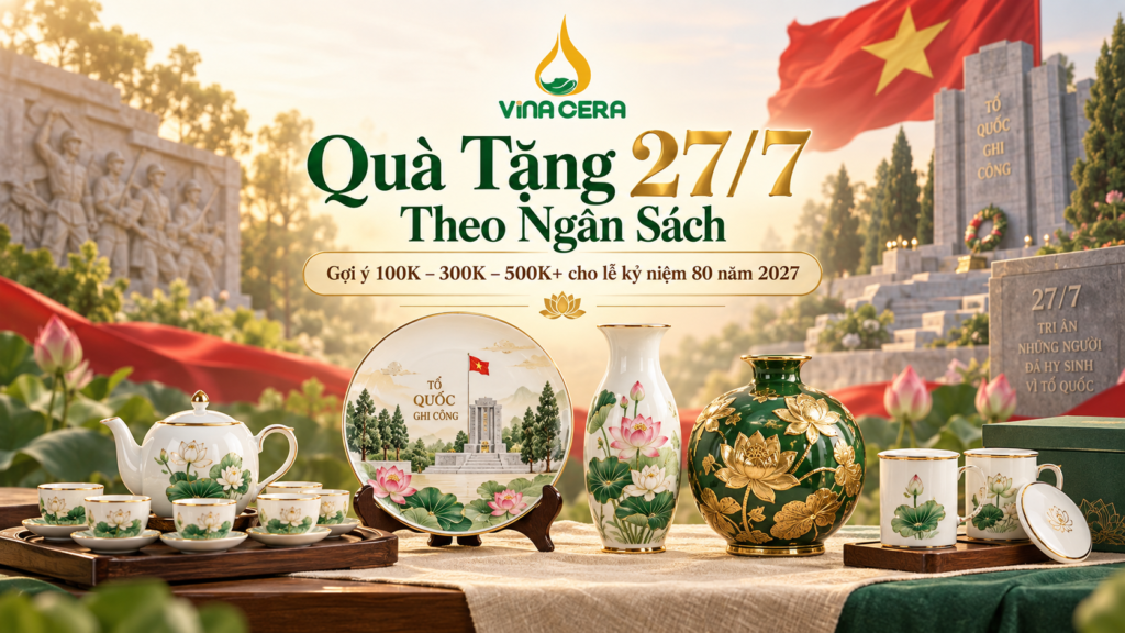 Quà Tặng 27/7 Theo Ngân Sách: Chọn Gì Cho Lễ Kỷ Niệm 80 Năm 2027? Quà Tặng 27/7 Theo Ngân Sách: Chọn Gì Cho Lễ Kỷ Niệm 80 Năm 2027?